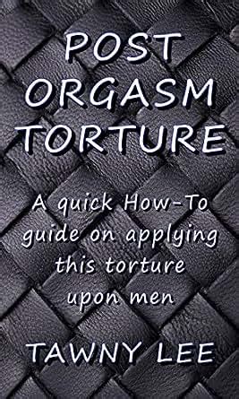 torture post orgasm|Post Orgasm Torture